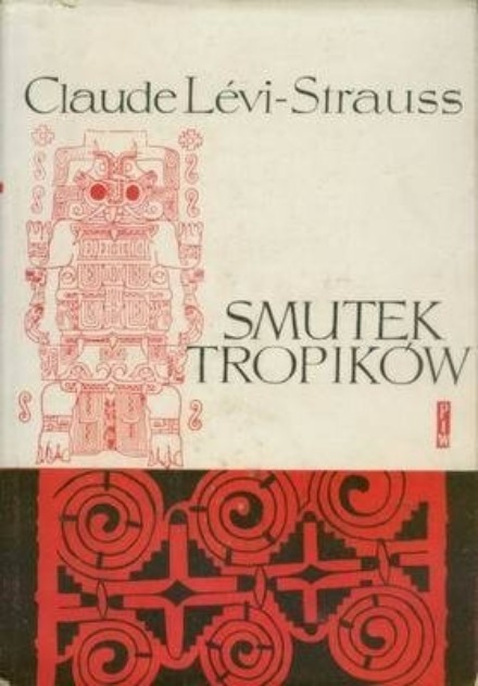 Claude Levi - Strauss - Smutek Tropików