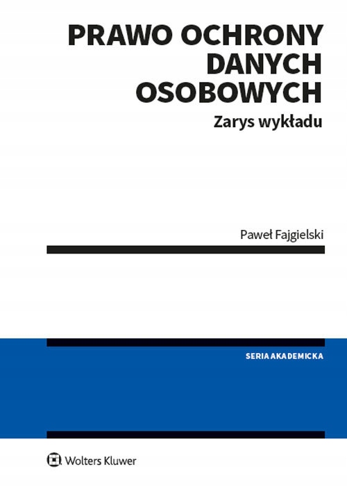 PRAWO OCHRONY DANYCH OSOBOWYCH ZARYS WYKŁADU