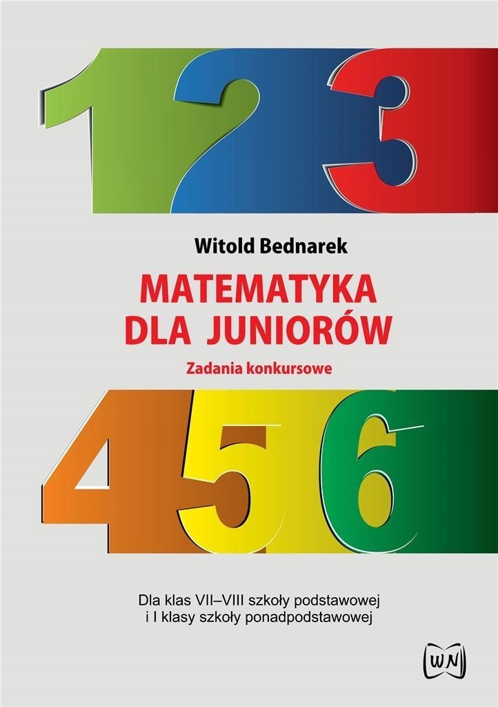 MATEMATYKA DLA JUNIORÓW. ZADANIA KONKURSOWE