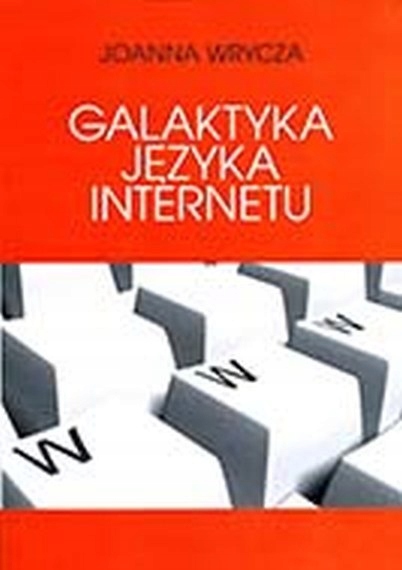 Galaktyka języka Internetu Joanna Wrycza-Bekier