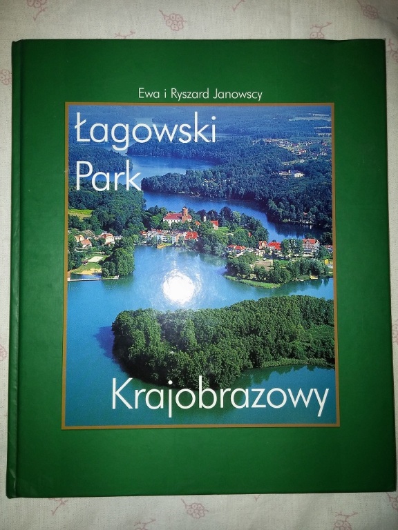 Łagowski Park Krajobrazowy -Ewa i Ryszard Janowscy