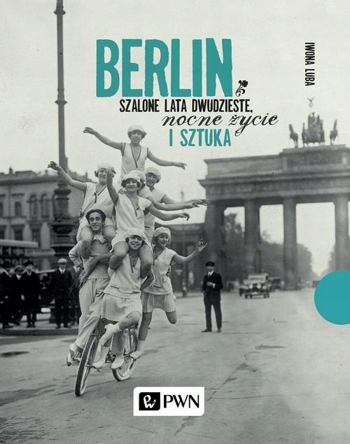 BERLIN. SZALONE LATA DWUDZIESTE, NOCNE ŻY.. EBOOK