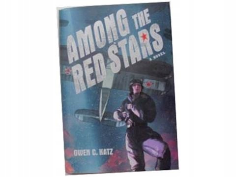 Among the red stars a novel - Gwen C. Katz