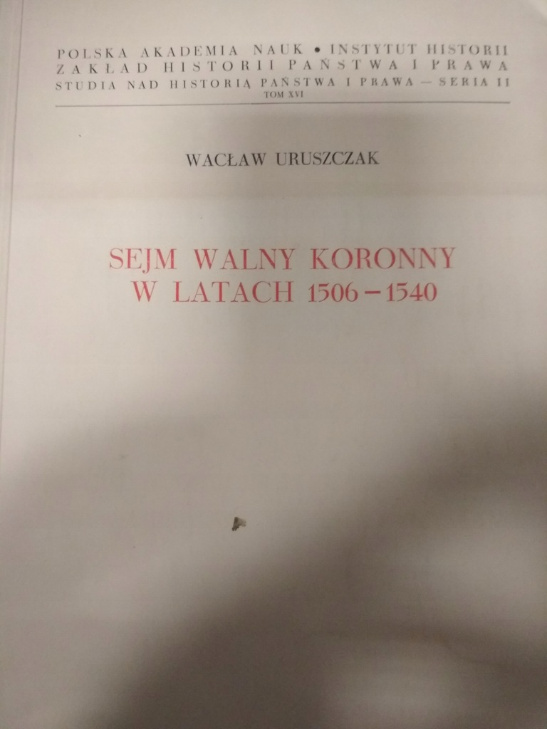 Uruszczak SEJM WALNY KORONNY W LATACH 1506 1540