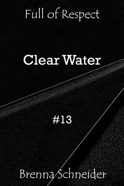 Clear Water - Schneider, Brenna EBOOK