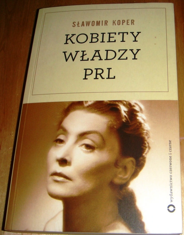 Sławomir Koper - KOBIETY WŁADZY PRL