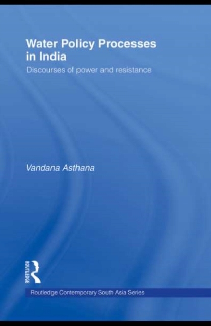 Water Policy Processes in India - Asthana, Vandana