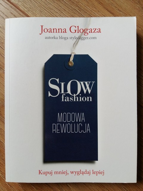 SLOW FASHION MODOWA REWOLUCJA - JOANNA GLOGAZA