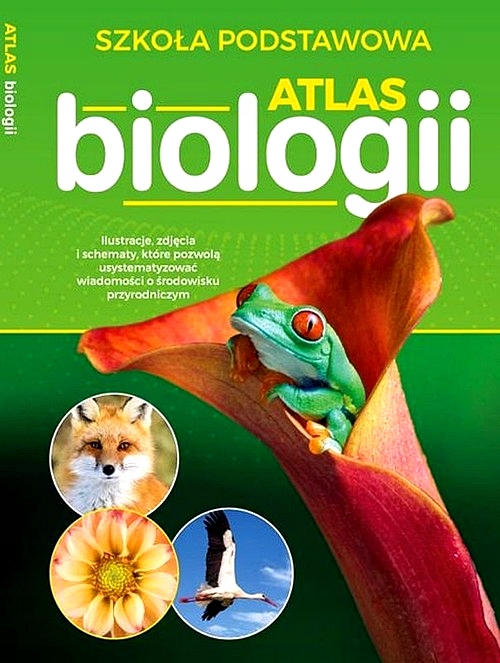 ATLAS BIOLOGII SZKOŁA PODSTAWOWA