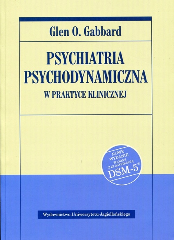 PSYCHIATRIA PSYCHODYNAMICZNA W PRAKTYCE KLINICZNEJ