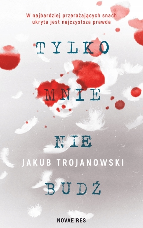 Tylko mnie nie budź - Jakub Trojanowski