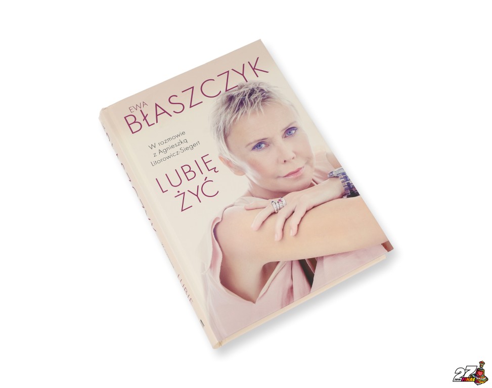 Ewa Błaszczyk  -książka "Lubię żyć"