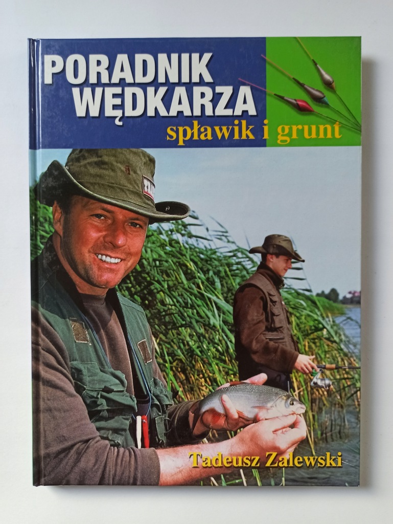 PORADNIK WĘDKARZA. SPŁAWIK I GRUNT - TADEUSZ ZALEWSKI (DB+)