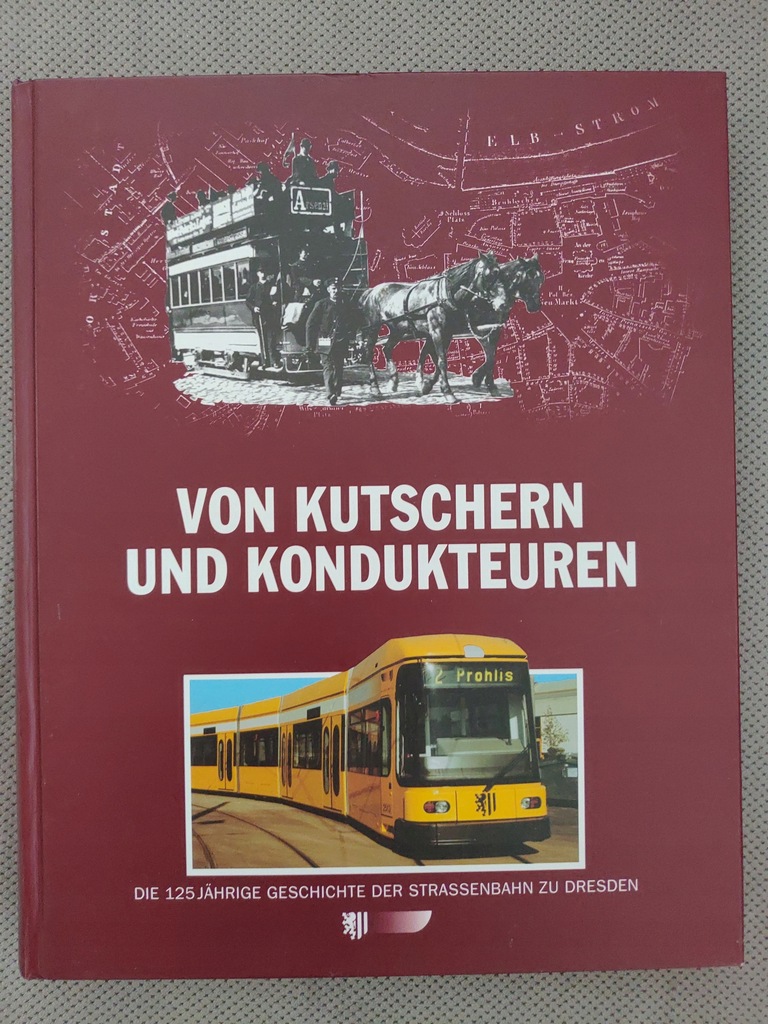 125 LAT KOMUNIKACJI TRAMWAJOWEJ - DREZNO 1872-1997