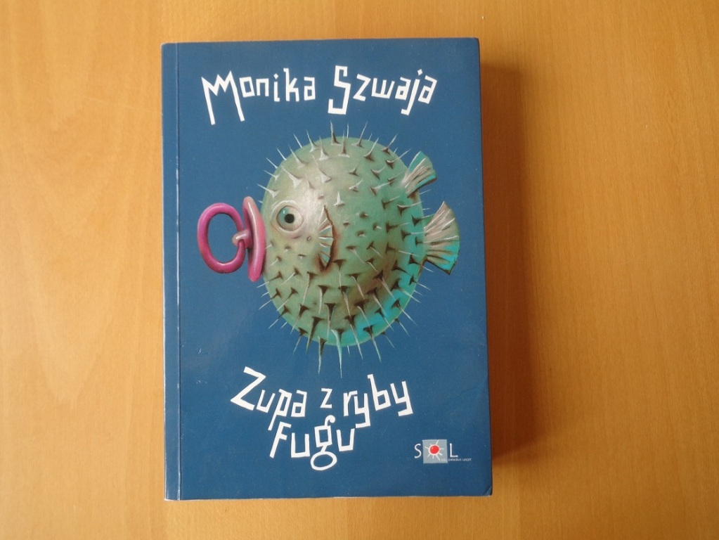 Monika Szwaja Zupa z ryby fugu