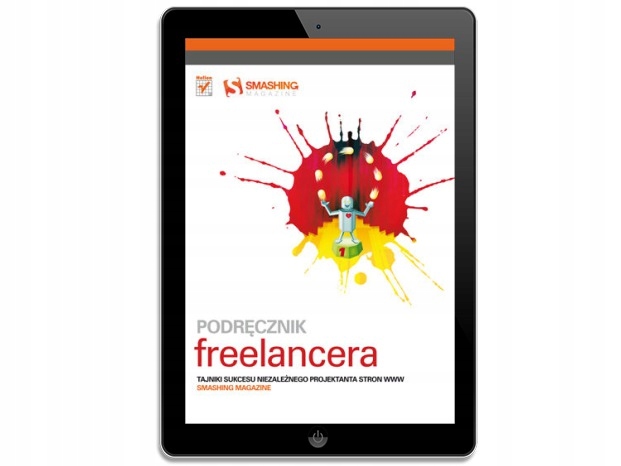 Podręcznik freelancera. Tajniki sukcesu