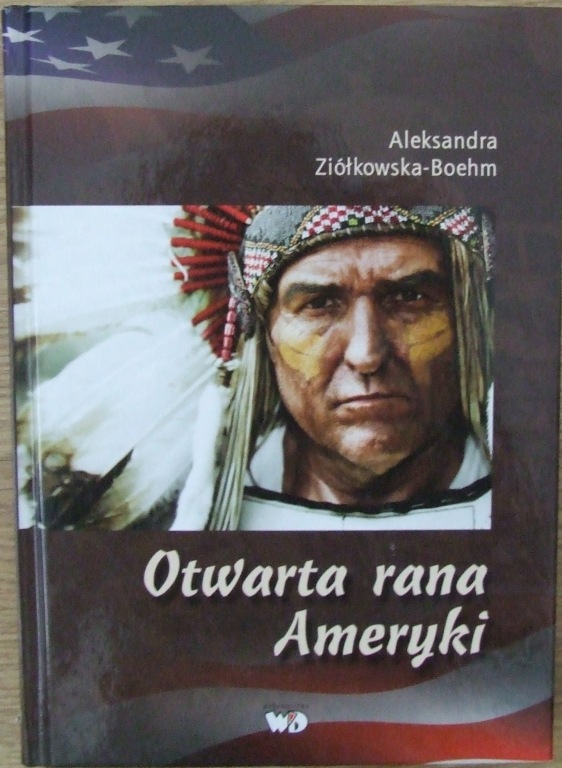 Aleksandra Ziółkowska-Boehm Otwarta rana Ameryki