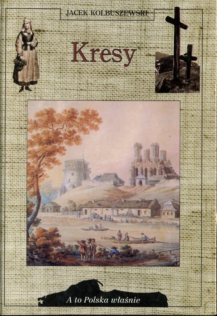 Kresy - Jacek Kolbuszewski