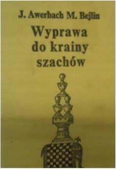 Wyprawa do krainy szachów - J Awerbach