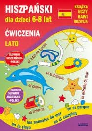 Hiszpański dla dzieci. Ćwiczenia Lato 6-8 lat