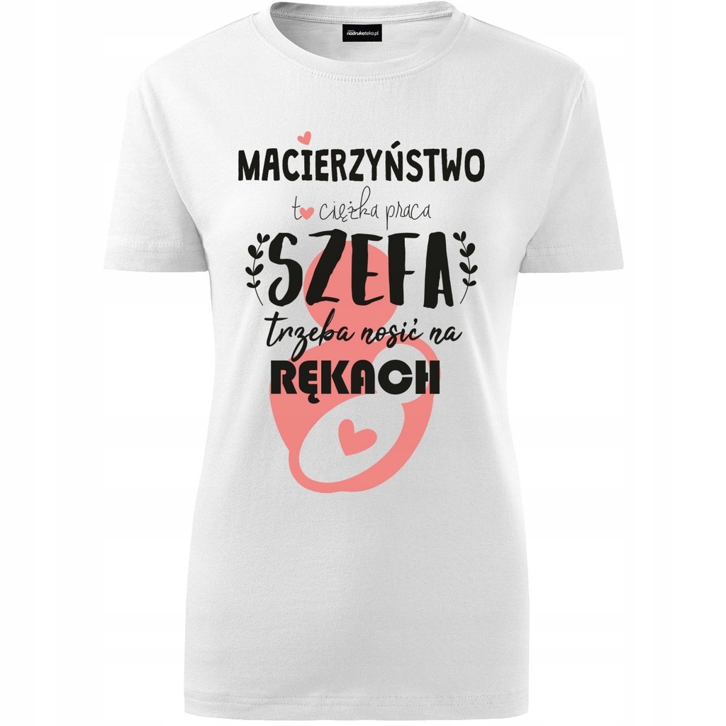 Koszulka MACIERZYŃSTWO TO CIĘŻKA PRACA SZEFA TRZ..