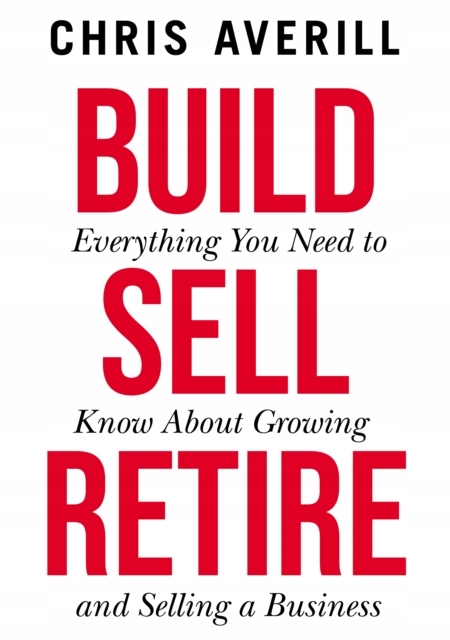 Build Sell Retire / Chris Averill