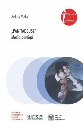 PAN TADEUSZ MEDIA PAMIĘCI, ANDRZEJ WAŚKO