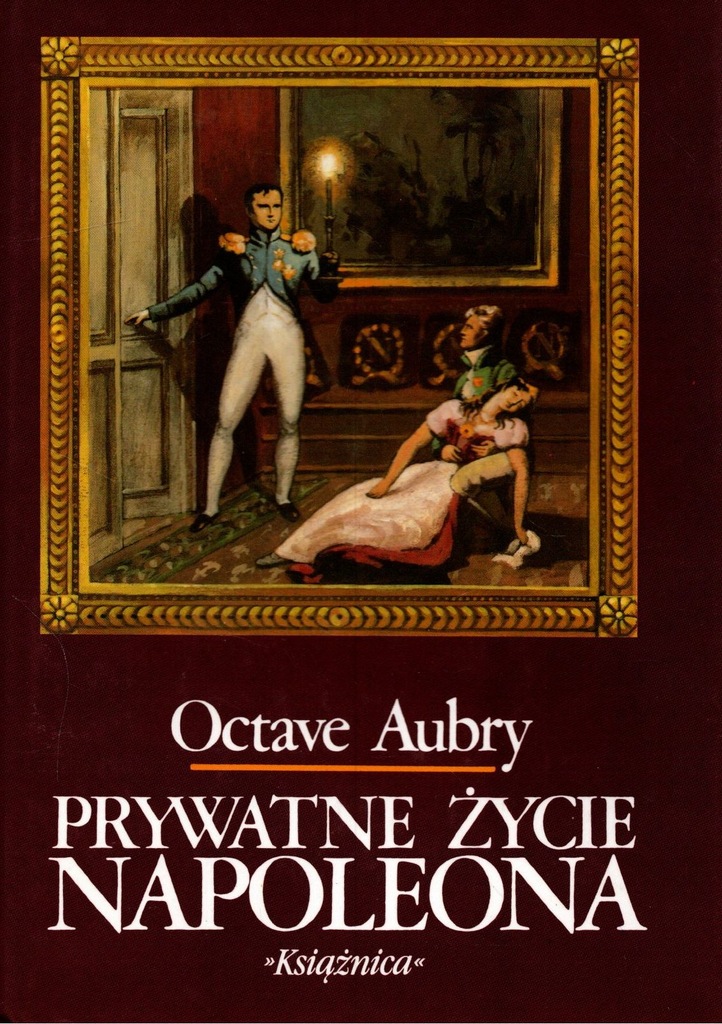 Prywatne życie Napoleona - Octave Aubry