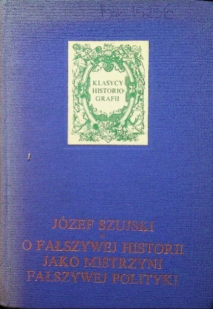 O fałszywej historii jako mistrzyni fałszywej