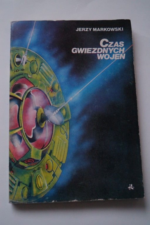 Czas gwiezdnych wojen - Jerzy Markowksi