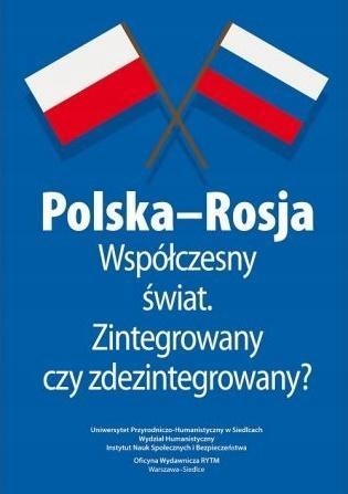 POLSKA-ROSJA WSPÓŁCZESNY ŚWIAT ZINTEGROWANY CZY...