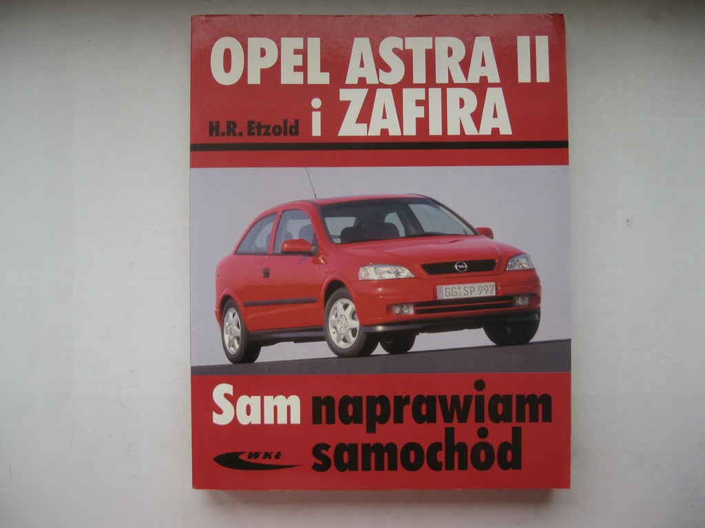 Opel Astra II Naprawa Opel Zafira A Serwis książka