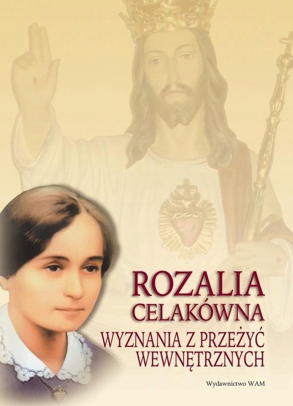 Rozalia Celakówna. Wyznania z przeżyć wewnętrznych Małgorzata Czepiel