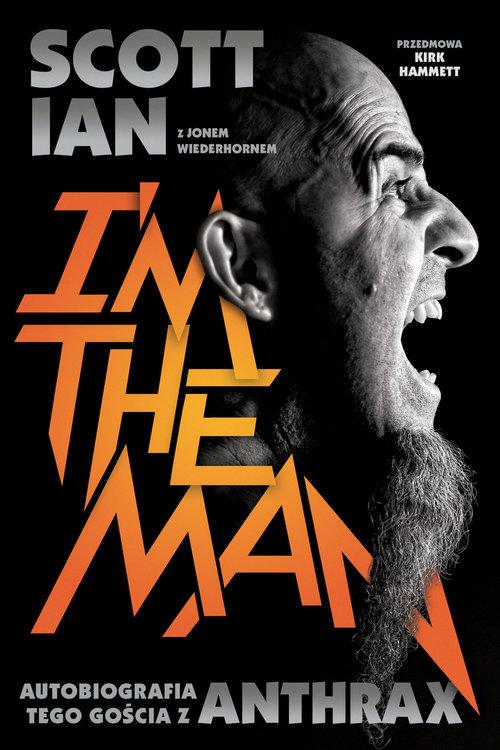 Anthrax I'm The Man. Jon Wiederhorn, Scott Ian