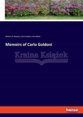 Memoirs of Carlo Goldoni William D. Howells John