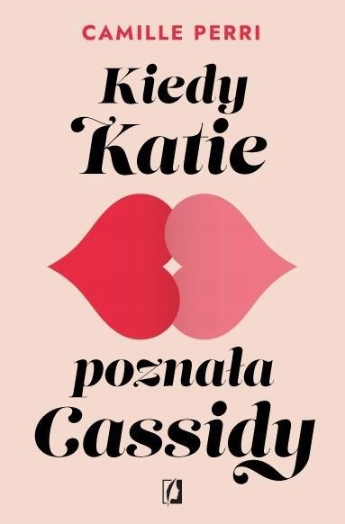 KIEDY KATIE POZNAŁA CASSIDY, CAMILLE PERRI