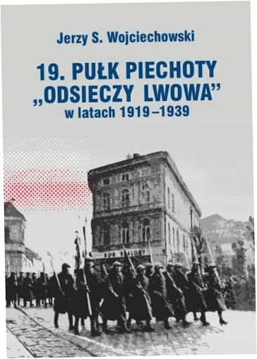 19 Pułk Piechoty Odsieczy Lwowa w latach