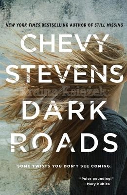 Dark Roads: A Novel (2022) Chevy Stevens