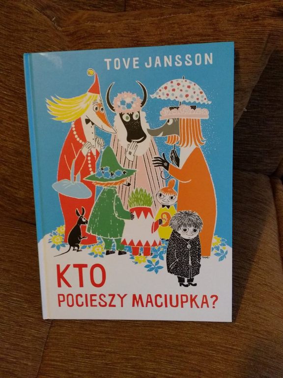 Tove Jansson Kto pocieszy Maciupka?