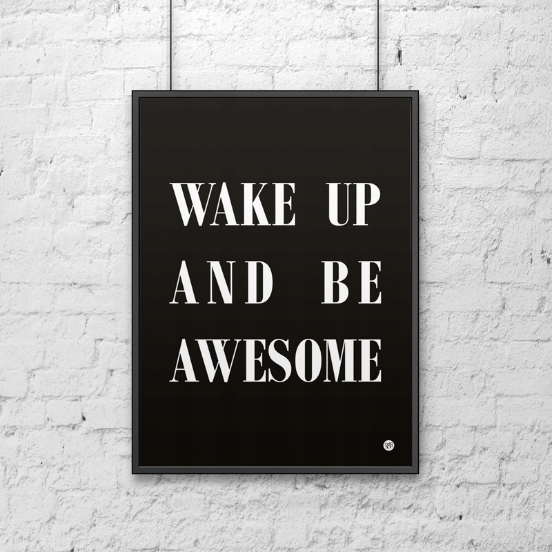 Plakat dekoracyjny 50x70 WAKE UP AND BE AWESOME De