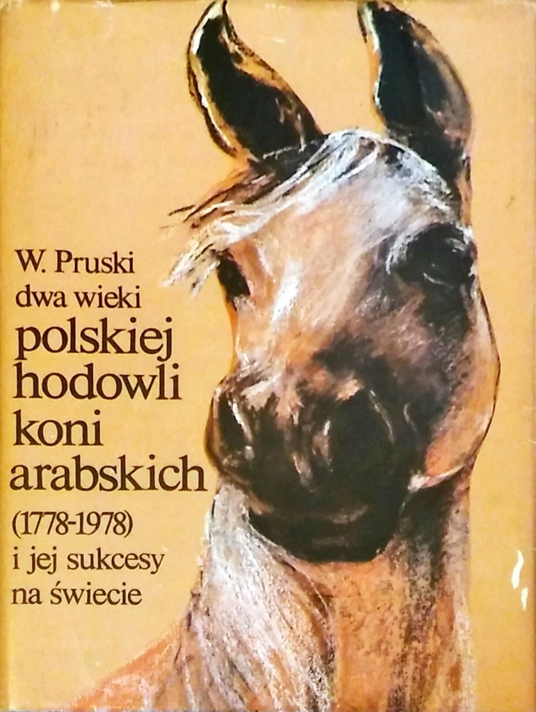 Dwa wieki polskiej hodowli koni arabskich Pruski