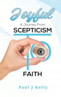 JOYFUL - A JOURNEY FROM SCEPTICISM TO FAITH