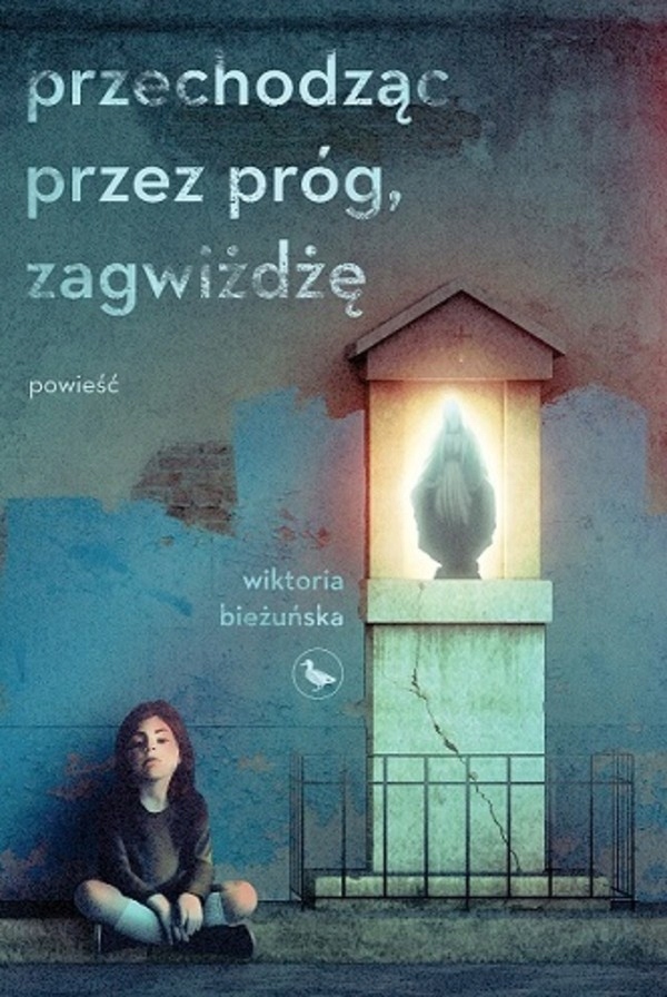 Przechodząc przez próg zagwiżdżę - Wiktoria Bieżuńska