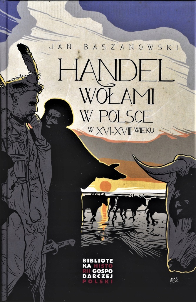 J. Baszanowski Handel wołami w Polsce w XVI-XVIII