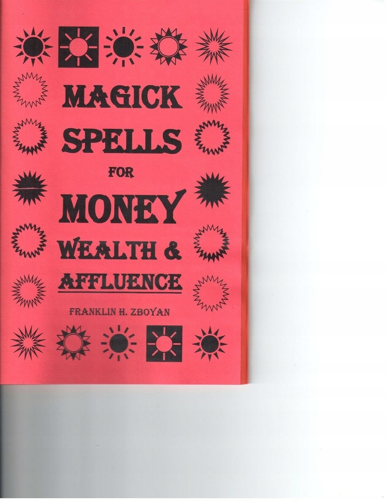 MAGICK SPELLS FOR MONEY,WEALTH - F. Zboyan magia pieniądza - Tanio!!!!!!!!!