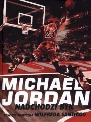 MICHAEL JORDAN. NADCHODZI BYK, WILFRED SANTIAGO