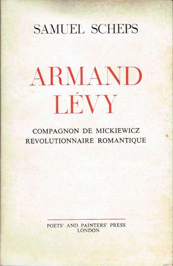 Armand Levy Compagnon de Mickiewicz Samuel Scheps