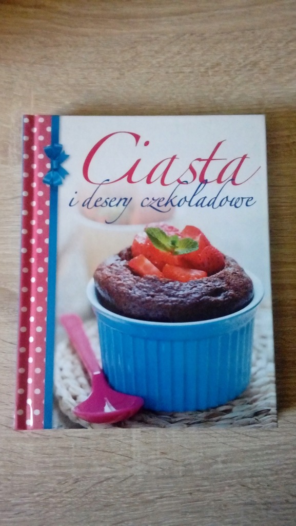 Ksiazka Kucharska Ciasta I Desery Czekoladowe 8407742622 Oficjalne Archiwum Allegro
