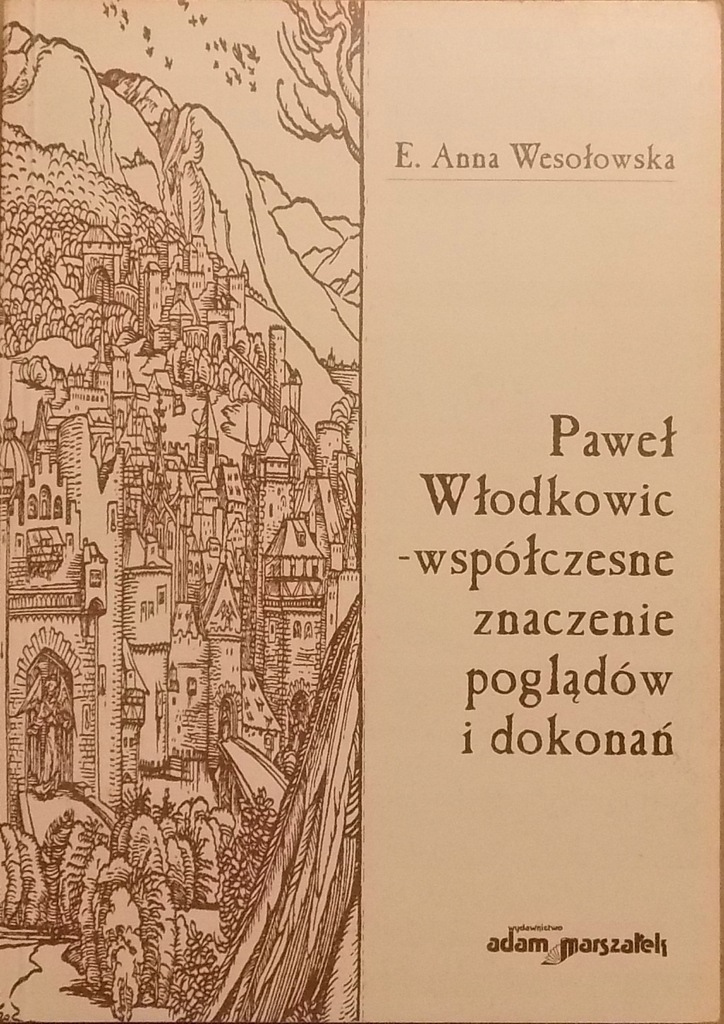 E. A. Wesołowska PAWEŁ WŁODKOWIC - WSPÓŁCZESNE ZNA