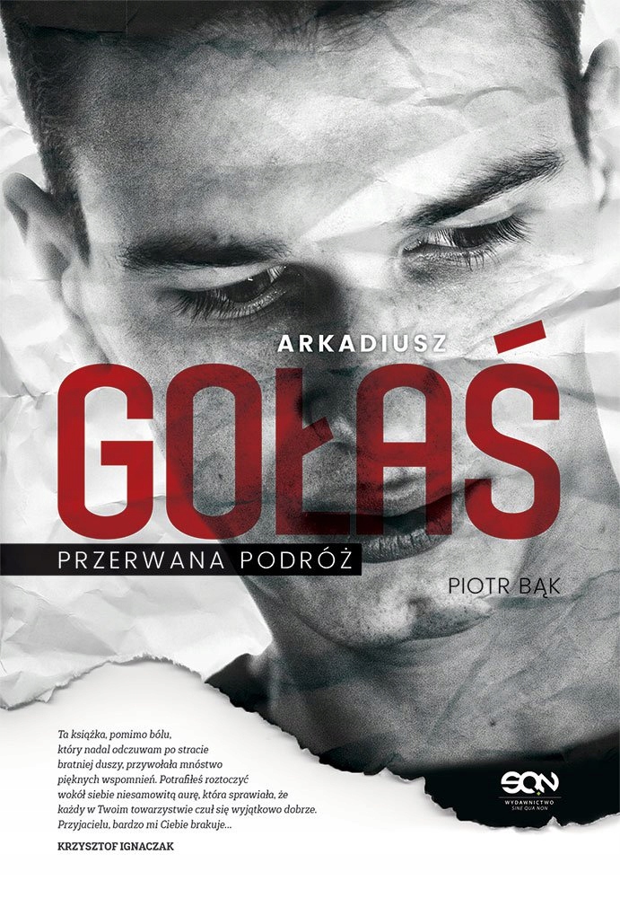 Arkadiusz Gołaś. Przerwana podróż Piotr Bak